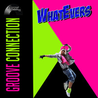 Groove Connection - Whatevers (Vocal Mix) by Stex Dj