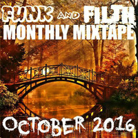 The Funk And Filth Monthly Mixtape October 2016 by Dr. Hooka's Surgery