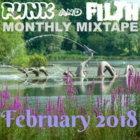The Funk And Filth Monthly Mixtape-February 2018 by Dr. Hooka's Surgery