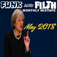 The Funk And Filth Monthly Mixtape-May 2018 by Dr. Hooka's Surgery
