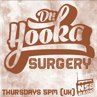 Dr. Hooka's Surgery 02.08.18 www.nsbradio.co.uk by Dr. Hooka's Surgery