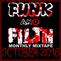 The Funk And Filth Monthly Mixtape-October 2018 by Dr. Hooka's Surgery