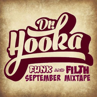 Doctor Hooka-September Funk And Filth Mixtape 2015 by Dr. Hooka's Surgery