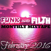The Funk And Filth Monthly Mixtape-February 2016 by Dr. Hooka's Surgery