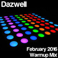 Dazwell's February 2016 Warmup House Mix by Dazwell