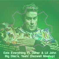 Eats Everything Ft Usher & Lil John - Big Discs, Yeah! (Dazwell Mashup) by Dazwell