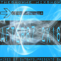 THESHOWME MIXSHOW AFTER67(2K16)MIX by Datsmydjpresents