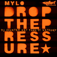 Mylo - Drop the Pressure (Dj Sharted Get Funk'd! ReThump) by JB Thomas (DJ Sharted)