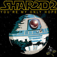DJSharted - Shar2d2 (You're My Only Hope) by JB Thomas (DJ Sharted)