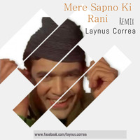 Mere Sapno Ki Rani - Laynus correa Remix by Laynus Correa