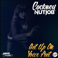 Get Up On Ya Feet [Free Download] by Cockney Nutjob