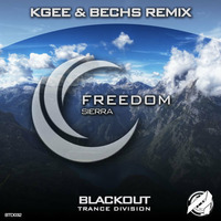 Sierra - Freedom (Kgee &amp; Bechs Remix) [As played on FSOE401 &amp; FSOE402] by Arctic State