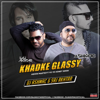 KHADKE GLASSY- DJ ASHMAC &amp; SAJ AKHTAR REMIX by Saj Akhtar