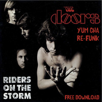 The Doors - Riders On The Storm (Yum Cha Re-Funk) [FREE DOWNLOAD] by Yum Cha