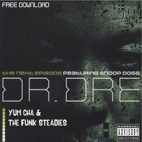 Yum Cha &amp; The Funk Steadies - The Next Episode [FREE DOWNLOAD] by Yum Cha