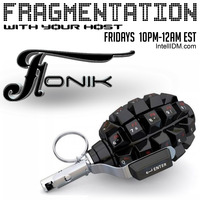 Fonik - Fragmentation - 01.18.2019 - IntelliDM•com by Fonik