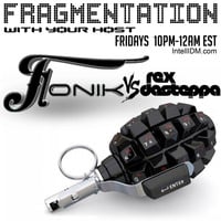 Fonik - Fragmentation - 02.22.2019 with Rex DaSteppa - IntelliDM•com by Fonik