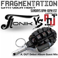 Fonik - Fragmentation - 03.29.2020 with A. OUT - IntelliDM•com by Fonik