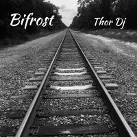 Bifrost (Original Mix) Thor Dj - Free Download by Thor Dj