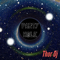 Party Hole (Original Mix) Thor Dj WWRD 07/04/2017 iTunes &amp; Beyond by Thor Dj