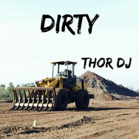 Dirty (Original Mix) Thor Dj WWRD 04/01/2018 iTunes &amp; Beyond by Thor Dj