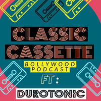 CLASSIC CASSETTE Bollywood Set By DJ Durotonic (Harsh Bheda) by DJ DUROTONIC