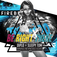 Tornado Be Right There (Firebeatz, Diplo &amp; Sleepy Tom) [Yayas Reynoso Edit] by Yayas Reynoso