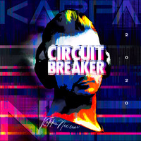 Circuit Breaker 2020 by KAPPA NEE