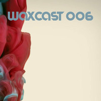 Waxcast 6 by Wax Hands