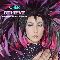 Cher - Believe (Acredita e vai Remix) by Vinicius Schiezaro