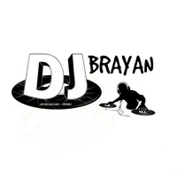 DJ BRAYAN - Mix by Dj Brayan  Ayacucho - Peru