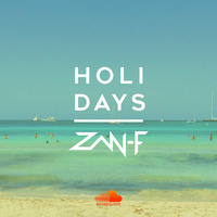 ZAN-F - Holidays (Original Mix) by ZɅN-F