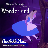 CH.04 - 'Wonderland' by Minute b4 Midnight