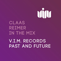 V.I.M. Records – Past And Future (DJ-Set, 10-2010) by Claas Reimer (DJ-Mixes)