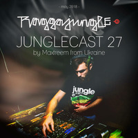 Junglecast 27 / 2018 – Maxtreem by Raggajungle.biz