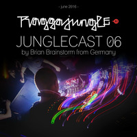 Junglecast 06 / 2016 - Brian Brainstorm by Raggajungle.biz