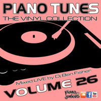 Piano Tunes - &quot;The Vinyl Collection&quot; - Volume 26 by DJ Ben Fisher
