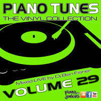 Piano Tunes - &quot;The Vinyl Collection&quot; - Volume 29 by DJ Ben Fisher