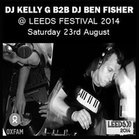 DJ Ben Fisher b2b DJ Kelly G - Leeds Festival 2014 ( oxjam tent ) by DJ Ben Fisher