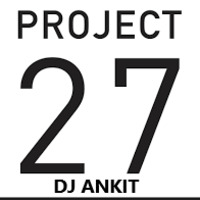 The Journey Continues - Vol. 2  (Project 27 #3) - DJ Ankit (Ft.Various Artists) by DJ - Ankit