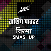 Nirma - Smashup - DJ Ankit - DJ Prashant (Reworked) by DJ - Ankit