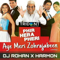 AYE MERI ZOHRAJABEEN (Remix) - Phir Hera Pheri - DJ ROHAN X HARMON by Rohan Gupta