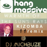 Hang Massive - Warmth of the Sun's Rays (Dj michbuze Kizomba Remix 2020) by michbuze
