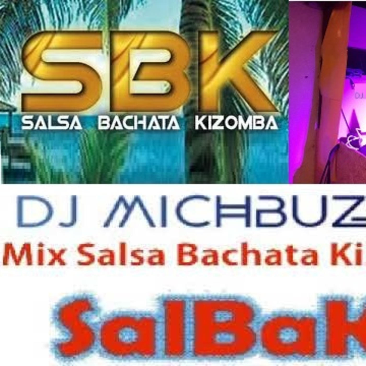 DJ michbuze - Mix SBK (Salsa Bachata Kizomba) Salbakiz Los 33 Bordeaux 2022-192