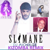 Slimane - Derniere Danse (Indila cover) x DJ Neo Inside Beats(DJ michbuze Kizomba Mashup Remix 2022 Urban Kiz) by michbuze