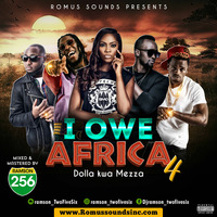 I OWE AFRICA 4 ( DOLLA KWA MEZZA) by Romus Sounds Inc.