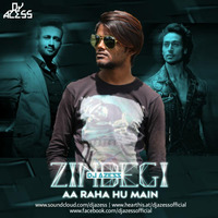 Zindgi Aa Raha Hoon Main (Azess Mix) by DJ Azess