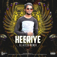 Heeriye -DJ AZESS - (UK Funky Mix) by DJ Azess