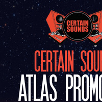 Certain Sounds | Atlas Promo Mix by Atlas & K Super
