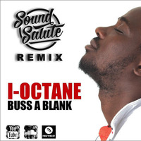 I-Octane - Buss a Blank (Sound Salute / What is Love RMX) by SOUND SALUTE
